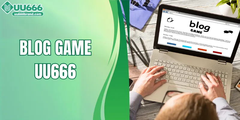Blog Game – Cập Nhật Nhanh Những Nội Dung Đáng Chú Ý