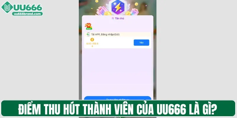 Điểm thu hút thành viên của UU666 là gì?