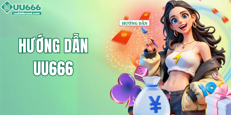 Hướng Dẫn UU666 Nhanh Gọn Cho Thành Viên Mới Năm 2026