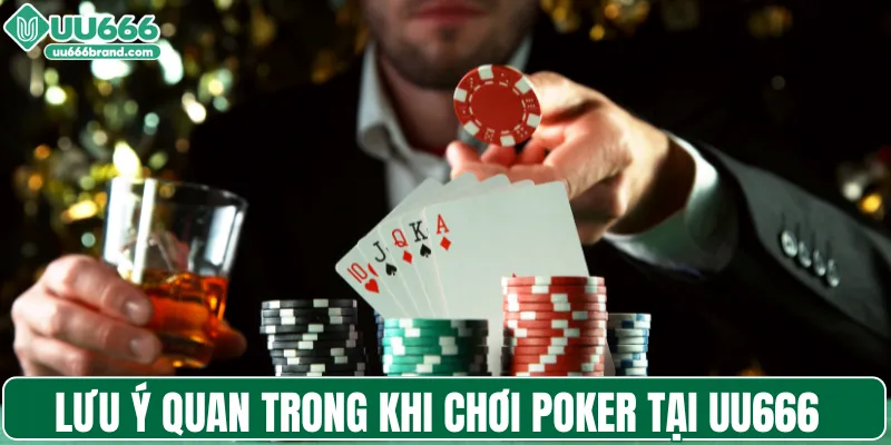 Lưu ý quan trong khi chơi poker tại UU666