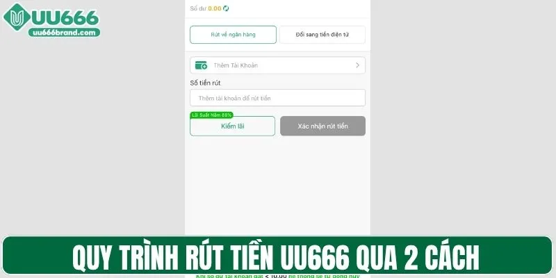 Quy trình rút tiền UU666 qua 2 cách