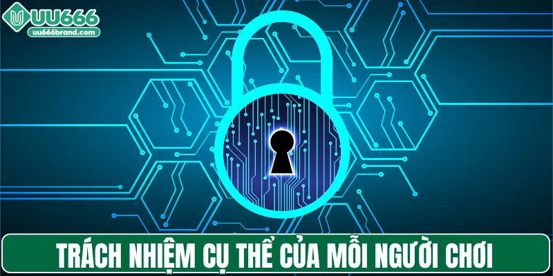 Trách nhiệm cụ thể của mỗi người chơi